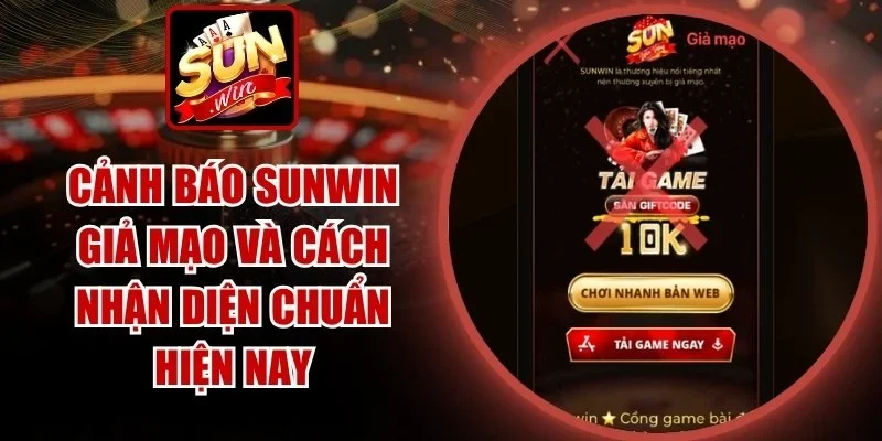 Cảnh Báo SUNWIN Giả Mạo