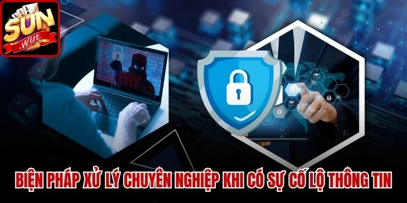 Chính Sách Bảo Mật SUNWIN - Thông Tin An Toàn Hàng Đầu | Hình số 4 Một số biện pháp xử lý chuyên nghiệp khi có sự cố lộ thông tin
