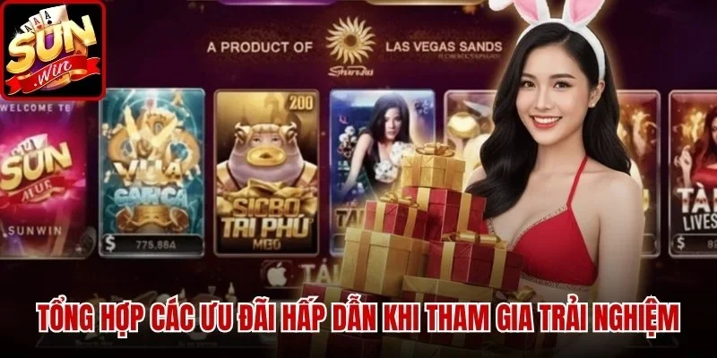 Tổng hợp các ưu đãi hấp dẫn khi tham gia trải nghiệm