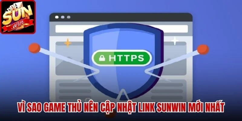 Vì sao game thủ nên cập nhật Link SUNWIN Mới Nhất