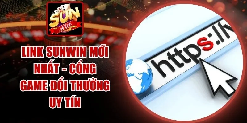 Link SUNWIN Mới Nhất