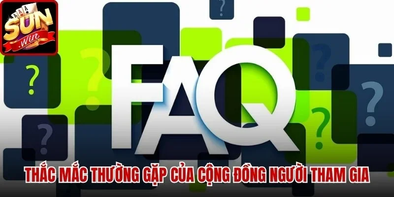 Trả lời các thắc mắc thường gặp của cộng đồng người tham gia