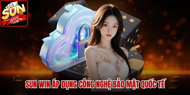 Sun Win áp dụng công nghệ bảo mật quốc tế