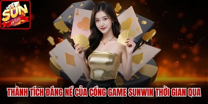 Thành tích đáng nể của cổng game Sunwin thời gian qua