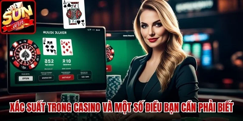 Xác Suất Trong Casino và một số điều bạn cần phải biết