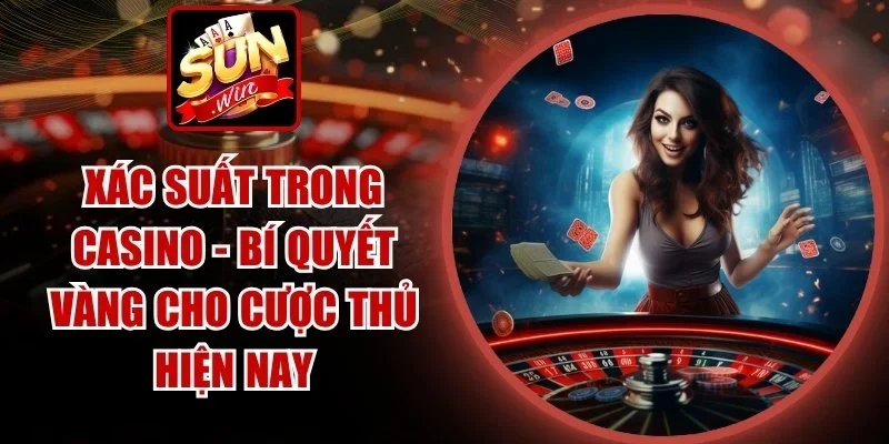 Xác Suất Trong Casino
